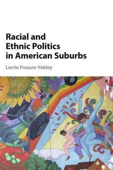 Racial and Ethnic Politics in American Suburbs
