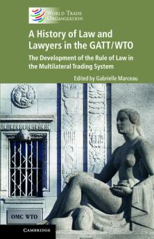 A History of Law and Lawyers in the GATT/WTO