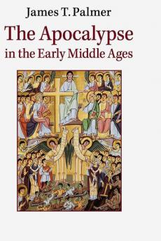 The Apocalypse in the Early Middle Ages