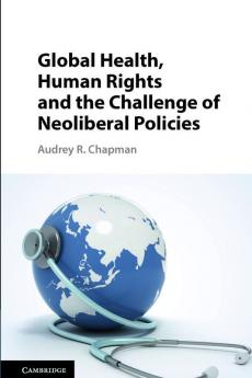 Human Rights Global Health and Neoliberal Policies