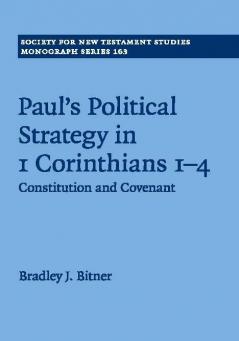 Paul's Political Strategy in 1 Corinthians 1-4