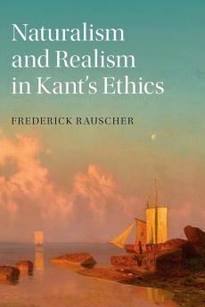 Naturalism and Realism in Kant's Ethics