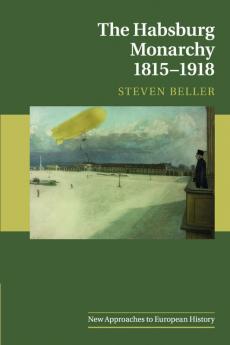 The Habsburg Monarchy 1815-1918