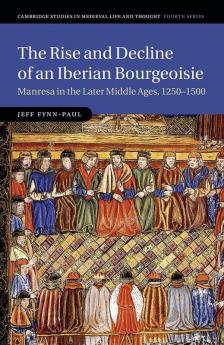 The Rise and Decline of an Iberian Bourgeoisie