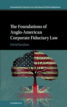 The Foundations of Anglo-American Corporate Fiduciary Law