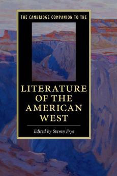 The Cambridge Companion to the Literature of the American West