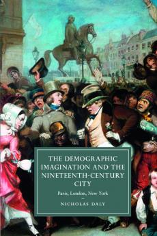 The Demographic Imagination and the Nineteenth-Century City