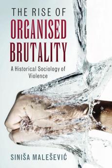 The Rise of Organised Brutality