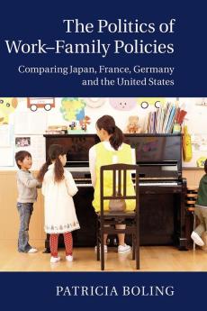 The Politics of Work-Family Policies