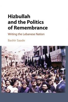 Hizbullah and the Politics of Remembrance