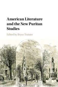 American Literature and the New Puritan Studies