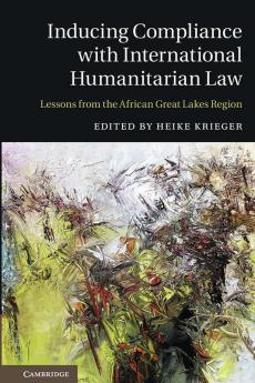 Inducing Compliance with International Humanitarian Law