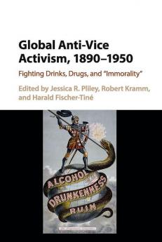 Global Anti-Vice Activism 1890-1950