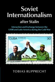 Soviet Internationalism after Stalin