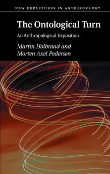 Holbraad & Pedersen The Ontological Turn