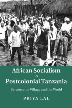 African Socialism in Postcolonial Tanzania