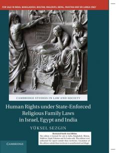 Human Rights under State-Enforced Religious Family Laws in Israel Egypt and India (South Asia Edition)