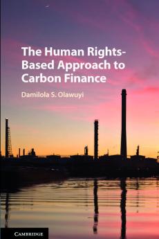 The Human Rights-Based Approach to Carbon Finance