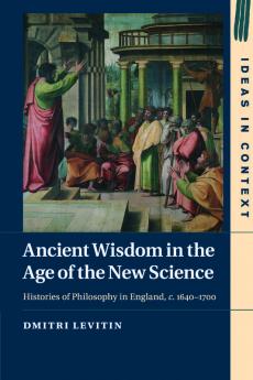 Ancient Wisdom in the Age of the New Science