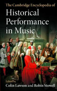 The Cambridge Encyclopedia of Historical Performance in             Music
