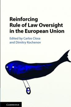 Reinforcing Rule of Law Oversight in the European             Union