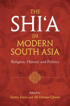 The Shi'a in Modern South Asia