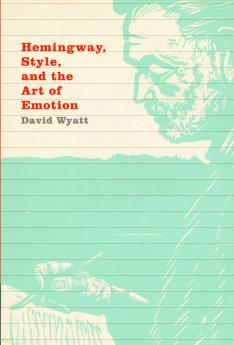 Hemingway Style and the Art of Emotion