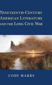 Nineteenth-Century American Literature and the Long Civil War