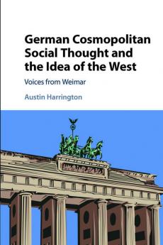 German Cosmopolitan Social Thought and the Idea of the West