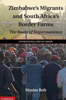 Zimbabwe's Migrants and South Africa's Border Farms