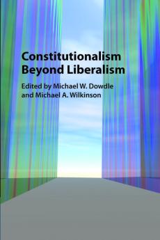 Constitutionalism Beyond Liberalism