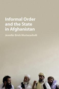 Informal Order and the State in Afghanistan