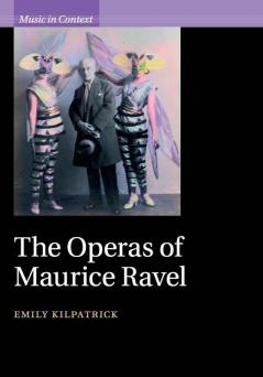 The Operas of Maurice Ravel