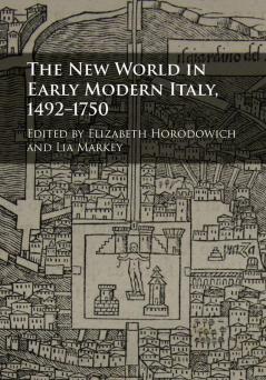 The New World in Early Modern Italy 1492-1750