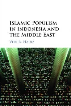 Islamic Populism in Indonesia and the Middle East