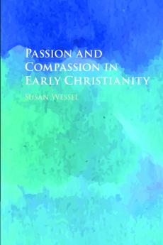 Passion and Compassion in Early Christianity