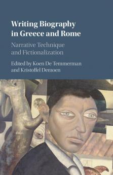 Writing Biography in Greece and Rome