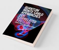 Quantum Monte Carlo Approaches for Correlated Systems