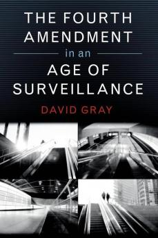 The Fourth Amendment in an Age of Surveillance