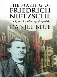 The Making of Friedrich Nietzsche