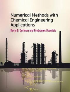 Numerical Methods with Chemical Engineering Applications