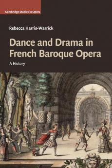 Dance and Drama in French Baroque Opera