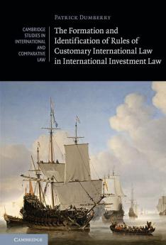 The Formation and Identification of Rules of Customary International Law in International Investment Law