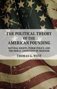 The Political Theory of the American Founding