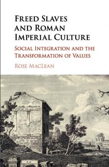 Freed Slaves and Roman Imperial Culture