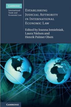 Establishing Judicial Authority in International Economic Law