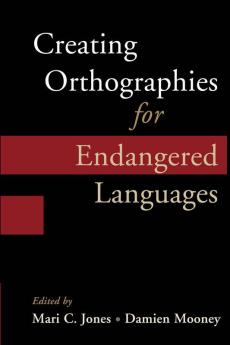 Creating Orthographies for Endangered Languages