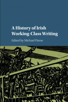 A History of Irish Working-Class Writing