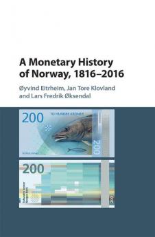 A Monetary History of Norway 1816-2016