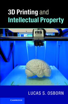 3D Printing and Intellectual Property